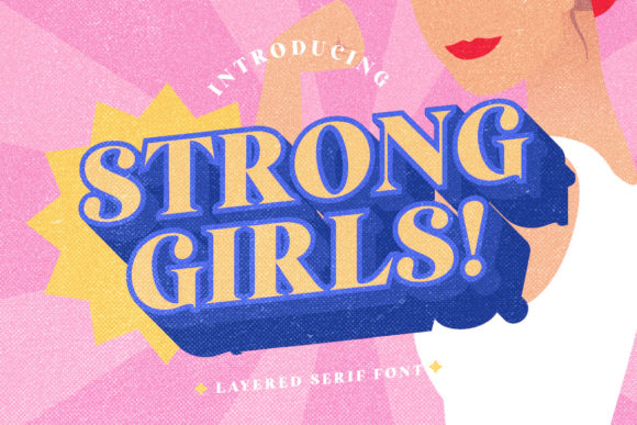 Strong Girls: A Retro Serif with Modern Punch for Your Brand